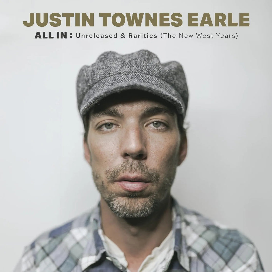 JUSTIN TOWNES EARLE - ALL IN: UNRELEASED & RARITIES [THE NEW WEST YEARS] (2xLP/DLX 2xLP)
