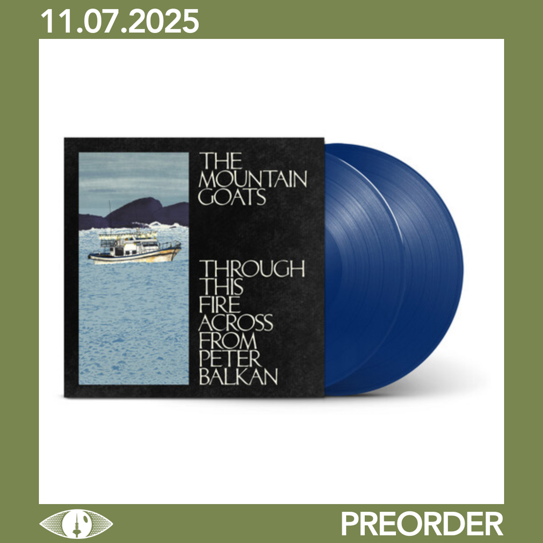 MOUNTAIN GOATS - THROUGH THIS FIRE ACROSS FROM PETER BALKAN (2xLP)