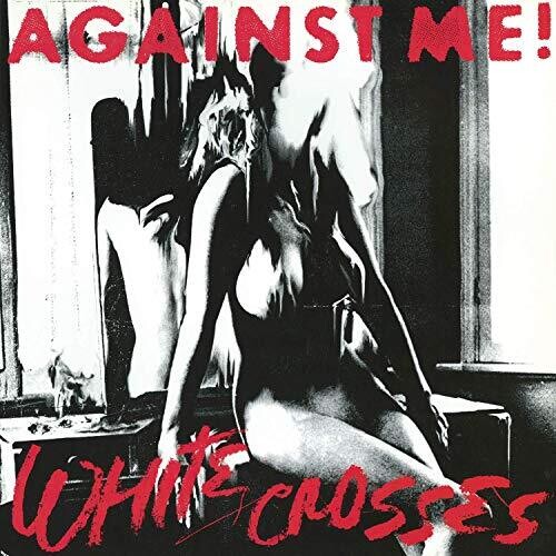AGAINST ME! - WHITE CROSSES (LP)