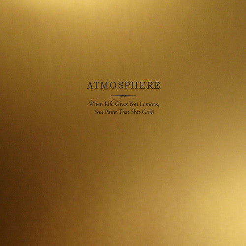 ATMOSPHERE - WHEN LIFE GIVES YOU LEMONS, YOU PAINT THAT SHIT GOLD (2XLP)
