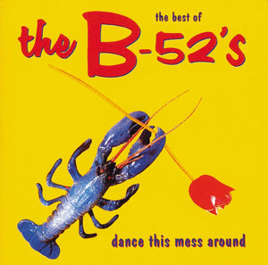 B-52s - DANCE THIS MESS AROUND: THE BEST OF…(LP)