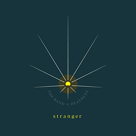 BAND OF HEATHENS - STRANGER (LP)