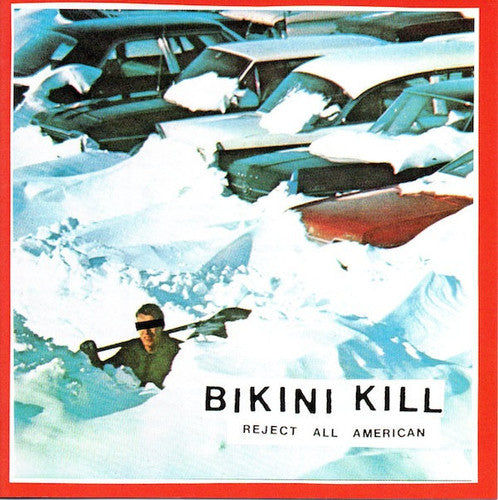 BIKINI KILL - REJECT ALL AMERICAN (LP)