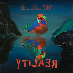 BILL CALLAHAN - YTI⅃AƎЯ (2xLP/CASSETTE)