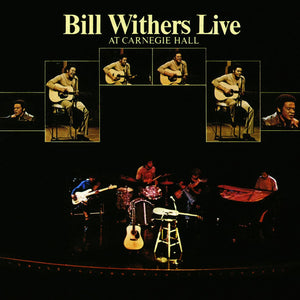 BILL WITHERS - LIVE AT CARNEGIE HALL (2xLP)