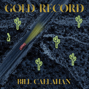 BILL CALLAHAN - GOLD RECORD (LP)