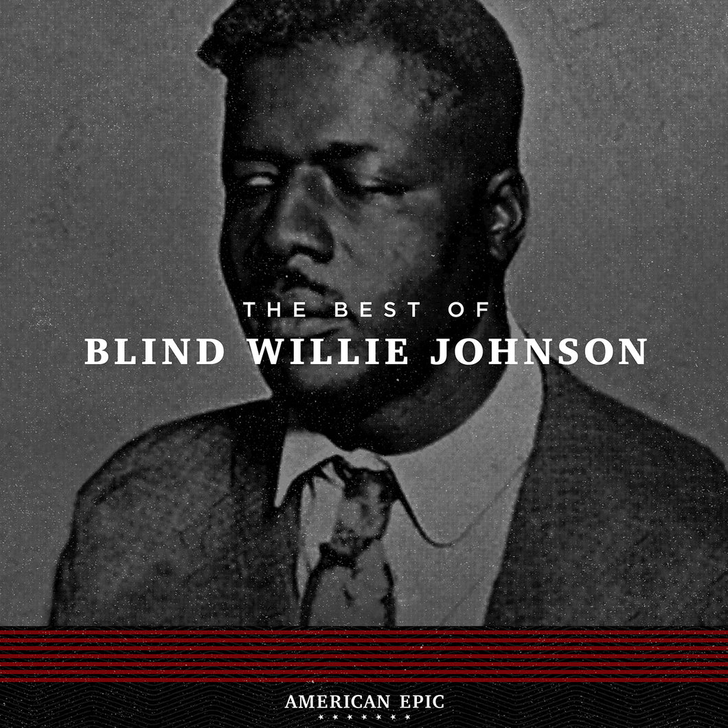 BLIND WILLIE JOHNSON - AMERICAN EPIC: BEST OF BLIND WILLIE JOHNSON (LP)