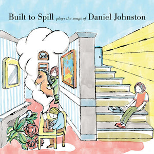 BUILT TO SPILL - PLAYS THE SONGS OF DANIEL JOHNSTON (CASSETTE)