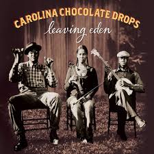 CAROLINA CHOCOLATE DROPS - LEAVING EDEN (LP)
