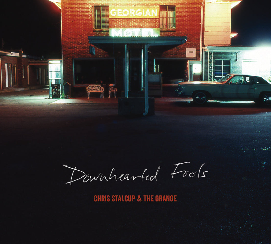 CHRIS STALCUP AND THE GRANGE - DOWNHEARTED FOOLS (LP)