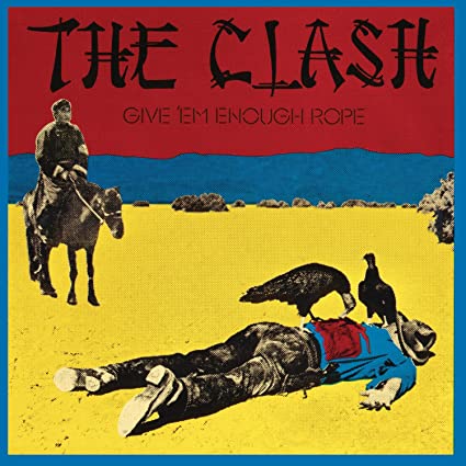 CLASH - GIVE 'EM ENOUGH ROPE (LP/CD)