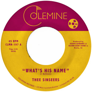 SINSEERS - WHAT'S HIS NAME b/w IT'S ONLY LOVE (7")