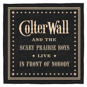 COLTER WALL and the SCARY PRAIRIE BOYS - LIVE IN FRONT OF NOBODY (LP)