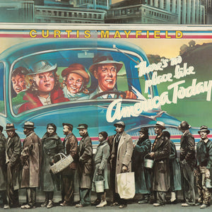 CURTIS MAYFIELD - THERE'S NO PLACE LIKE AMERICA TODAY (LP)