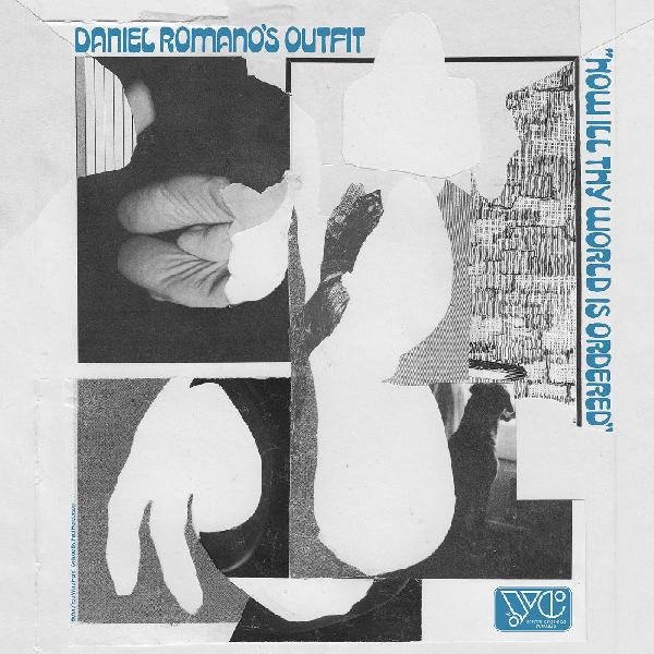 DANIEL ROMANO - HOW ILL THY WORLD IS ORDERED (LP)