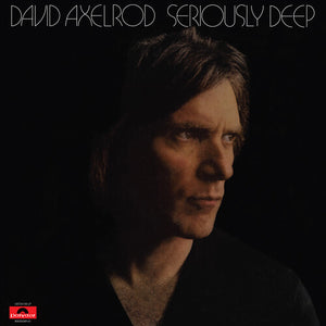 DAVID AXELROD - SERIOUSLY DEEP (LP)