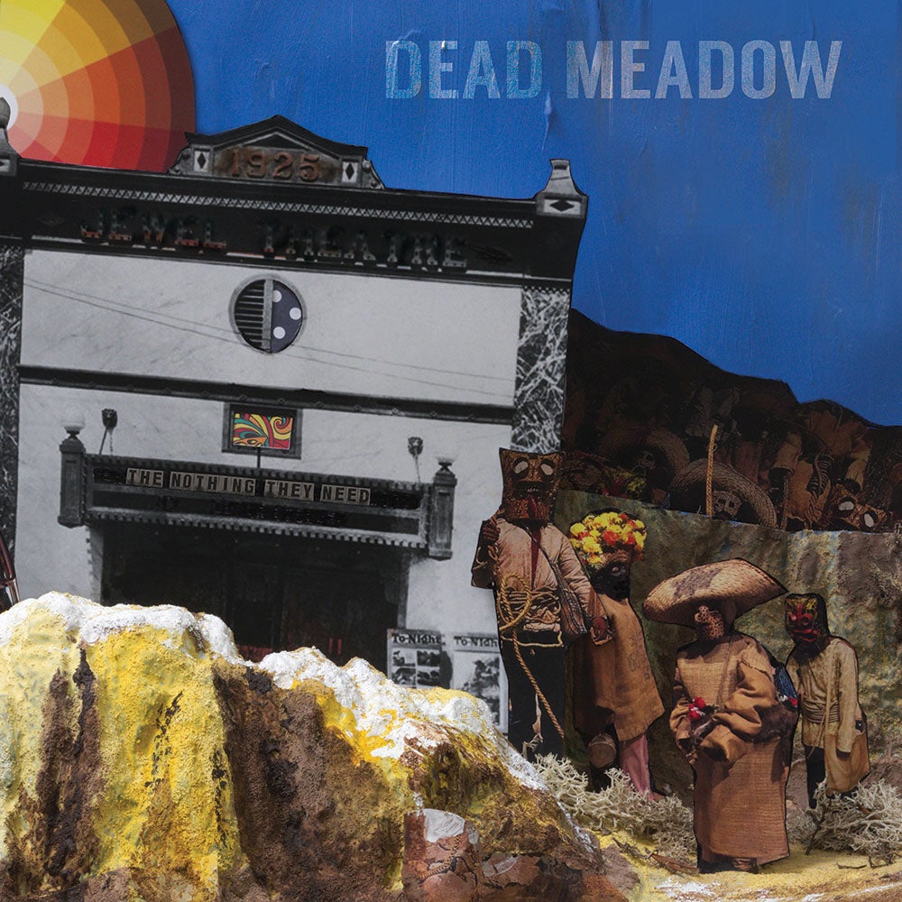 DEAD MEADOW - THE NOTHING THEY NEED (LP)