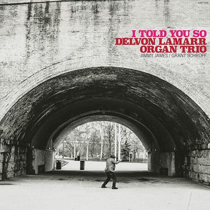 DELVON LAMARR ORGAN TRIO - I TOLD YOU SO (LP)