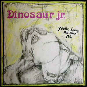 DINOSAUR JR. - YOU'RE LIVING ALL OVER ME (LP)