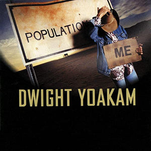 DWIGHT YOAKAM - POPULATION ME (LP)