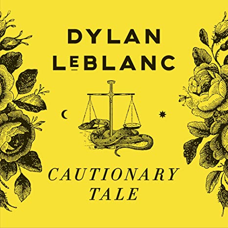 DYLAN LEBLANC - CAUTIONARY TALE (LP)