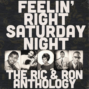 V/A - FEELIN RIGHT SATURDAY NIGHT - THE RIC & RON ANTHOLOGY (2xLP)