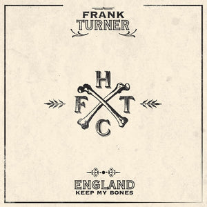 FRANK TURNER - ENGLAND KEEP MY BONES (2xLP)