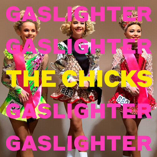 CHICKS (FKA DIXIE CHICKS) - GASLIGHTER (LP)