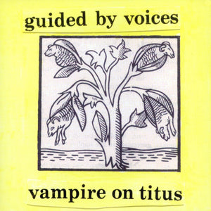 GUIDED BY VOICES - VAMPIRE ON TITUS (LP/CASSETTE)