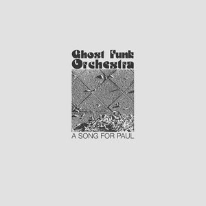 GHOST FUNK ORCHESTRA - A SONG FOR PAUL (LP/CASSETTE)