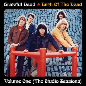 GRATEFUL DEAD - BIRTH OF THE DEAD VOLUME ONE: THE STUDIO SESSIONS (2xLP)