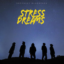 Load image into Gallery viewer, GREENSKY BLUEGRASS - STRESS DREAMS (2xLP)
