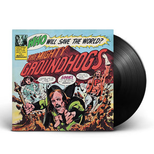 GROUNDHOGS - WHO WILL SAVE THE WORLD (LP)
