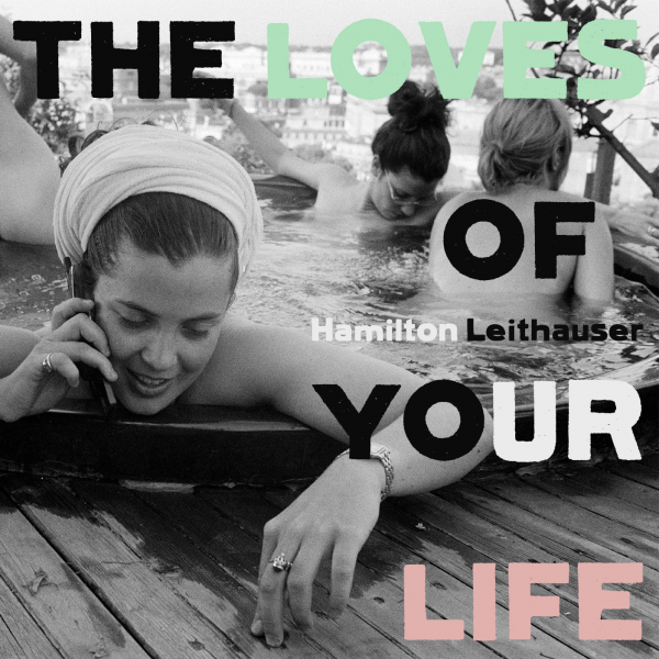 HAMILTON LEITHAUSER - THE LOVES OF YOUR LIFE (LP)