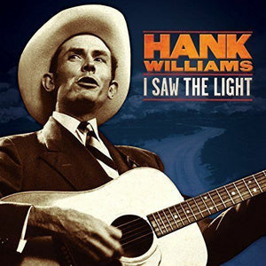 HANK WILLIAMS - I SAW THE LIGHT: THE UNRELEASED RECORDINGS (LP)