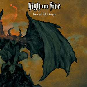 HIGH ON FIRE - BLESSED BLACK WINGS (2xLP)