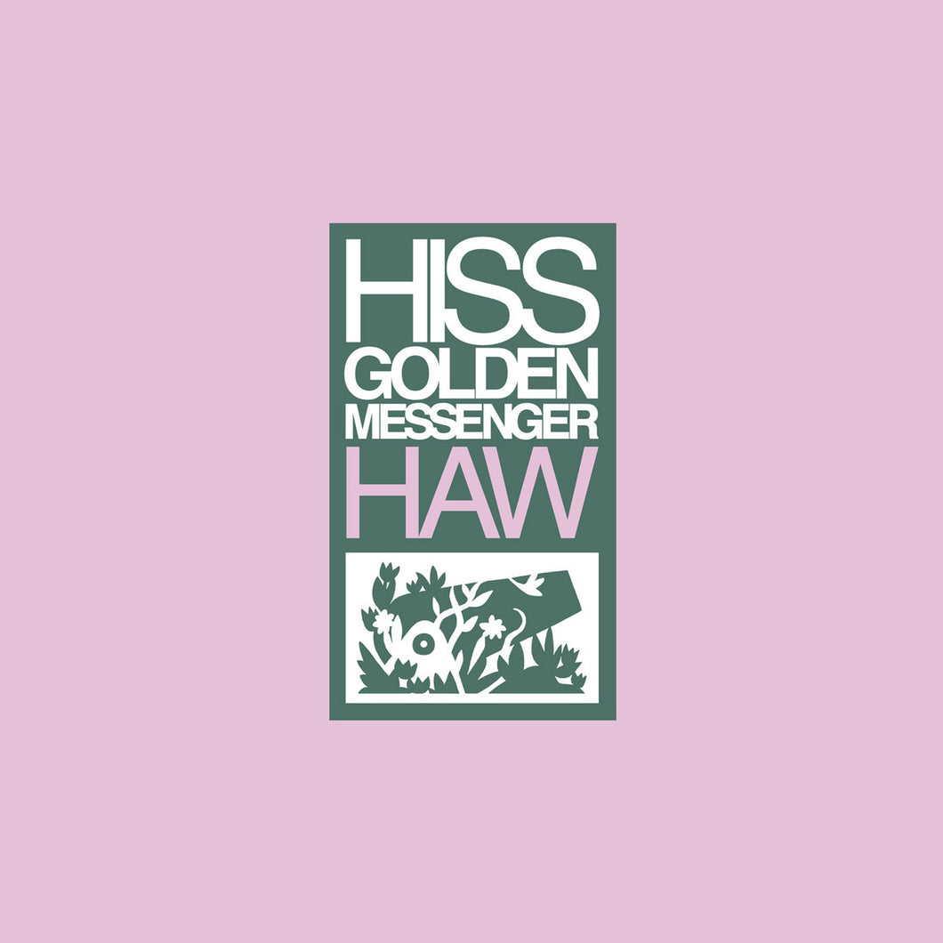 HISS GOLDEN MESSENGER - HAW (LP)