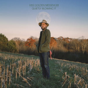 HISS GOLDEN MESSENGER - QUIETLY BLOWING IT (LP)