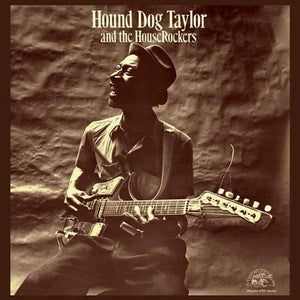 HOUND DOG TAYLOR - HOUND DOG TAYLOR and the HOUSEROCKERS (LP)