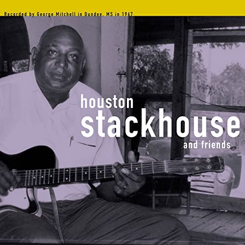 HOUSTON STACKHOUSE AND FRIENDS - THE GEORGE MITCHELL COLLECTION (LP)