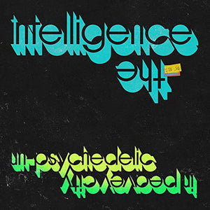 INTELLIGENCE - UN-PSYCHEDELIC IN PEAVEY CITY (LP)