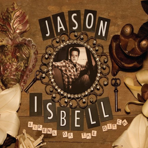 JASON ISBELL - SIRENS OF THE DITCH (LP)