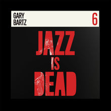 Load image into Gallery viewer, GARY BARTZ / ALI SHAHEED MUHAMMED / ADRIAN YOUNGE - JAZZ IS DEAD 6 (LP)

