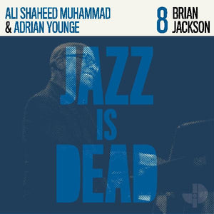 BRIAN JACKSON, ALI SHAHEED MUHAMMED, ADRIAN YOUNGE - BRIAN JACKSON [JAZZ IS DEAD 008] (LP)