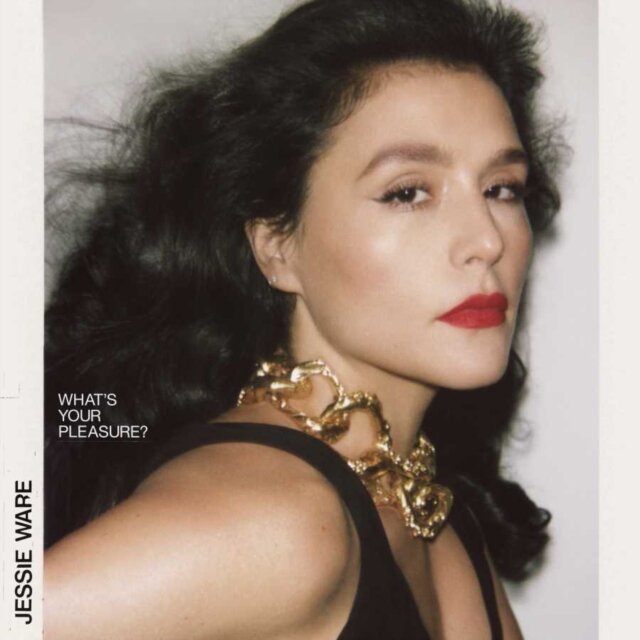 JESSIE WARE - WHAT'S YOUR PLEASURE? (LP)