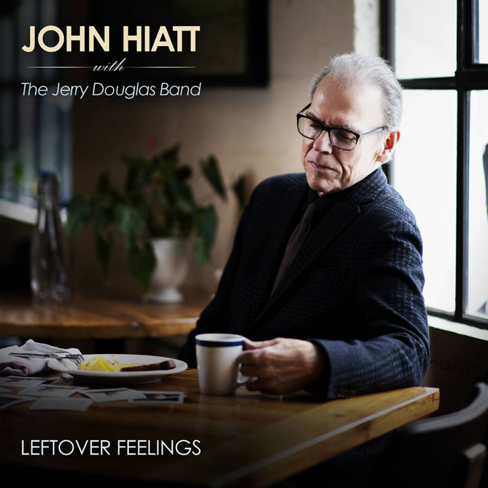JOHN HIATT w/ THE JERRY DOUGLAS BAND - LEFTOVER FEELINGS (LP)
