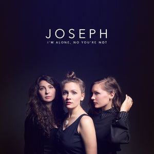 JOSEPH - I'M ALONE, NO YOU'RE NOT (LP)