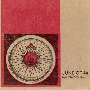 JUNE OF 44 - ENGINE TAKES TO THE WATER (LP)