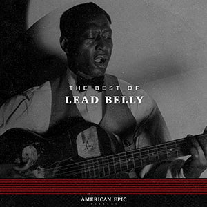 LEAD BELLY - AMERICAN EPIC: BEST OF LEAD BELLY (LP)
