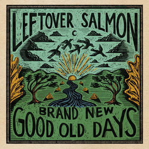 LEFTOVER SALMON - BRAND NEW GOOD OLD DAYS (LP)